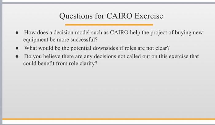 Questions for CAIRO Exercise How does a decision