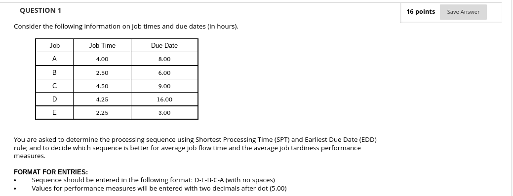 QUESTION 1 16 points Save Answer Consider the