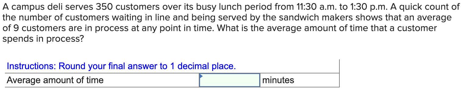 A campus deli serves 350 customers over its busy