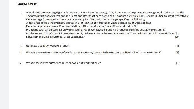 QUESTION 1/1 1. A workshop produces a gadget with