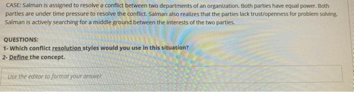 CASE: Salman is assigned to resolve a conflict