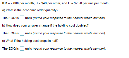 If D = 7,800 per month, S = 548 per order and H =