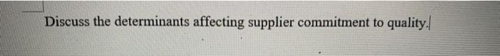 Discuss the determinants affecting supplier