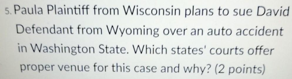 5. Paula Plaintiff from Wisconsin plans to sue