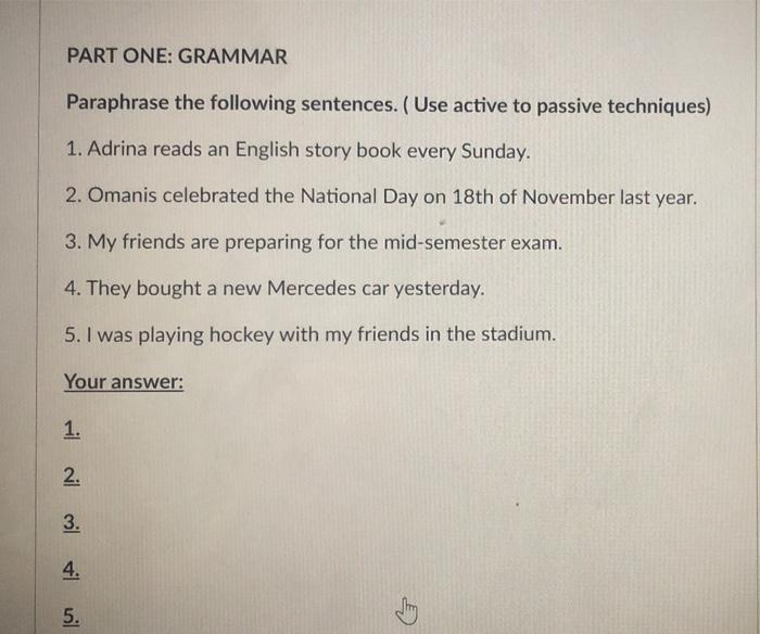 PART ONE: GRAMMAR Paraphrase the following