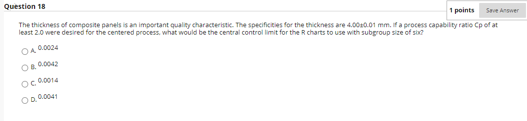 Question 18 1 points Save Answer The thickness of