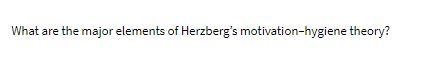 What are the major elements of Herzberg's