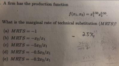 - A firm has the production function f(x1,12) =