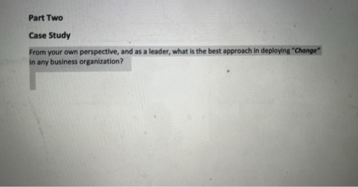 please answer in a paragraph form. Part Two Case