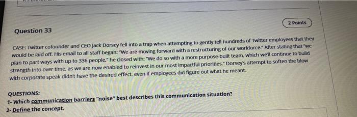 2 Points Question 33 CASE: Twitter cofounder and