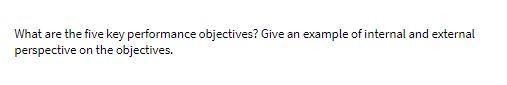 What are the five key performance objectives?