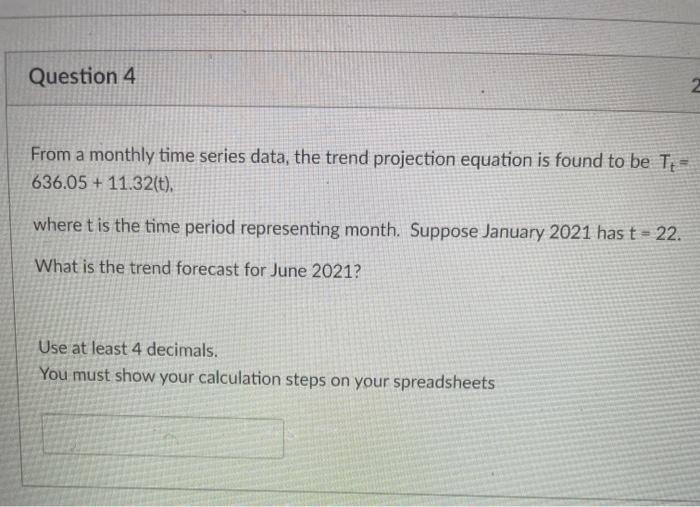 Question 4 From a monthly time series data, the
