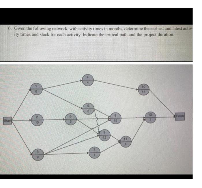 please make answers clear 6. Given the following