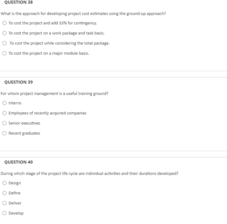 QUESTION 38 What is the approach for developing