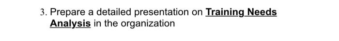 3. Prepare a detailed presentation on Training