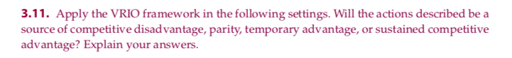 3.11. Apply the VRIO framework in the following