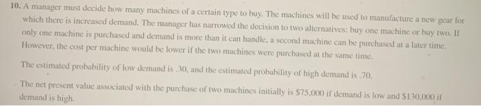 10. A manager must decide how many machines of a