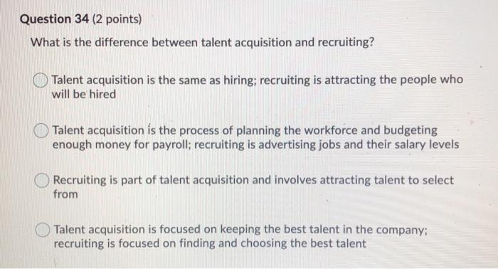 Question 34 (2 points) What is the difference