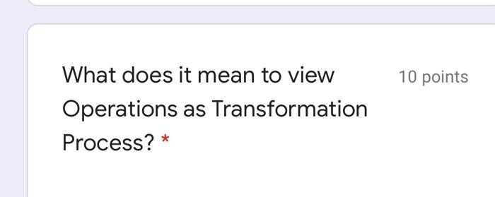 10 points What does it mean to view Operations as