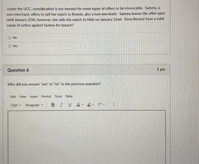 Under the UCC, consideration is not needed for