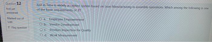 Question 12 Just in Time is widely accepted