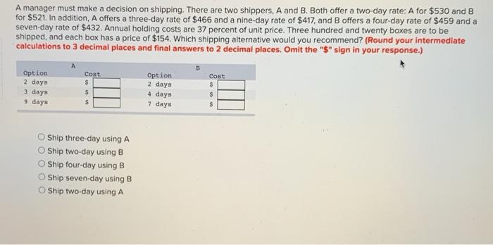 A manager must make a decision on shipping. There