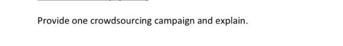 Provide one crowdsourcing campaign and explain