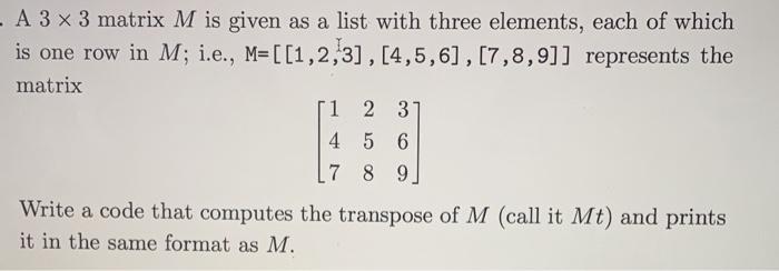 A 3 x 3 matrix M is given as a list with three