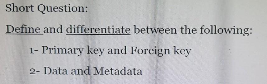 Short Question: Define and differentiate between