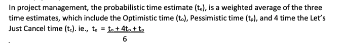 In project management, the probabilistic time