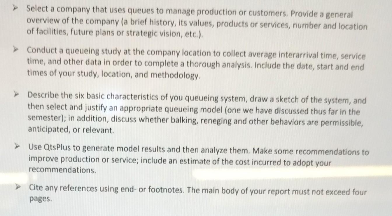 Conduct a queueing study. Select a company that
