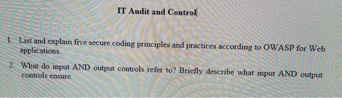 IT Audit and Controll 1. List and explain five
