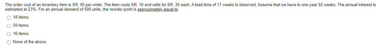 The order cost of an inventory item is SR. 50 per