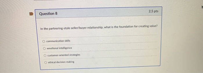 2.5 pts Question 8 In the partnering style