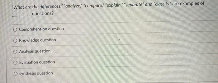 "What are the differences," "analyze." "compare,"