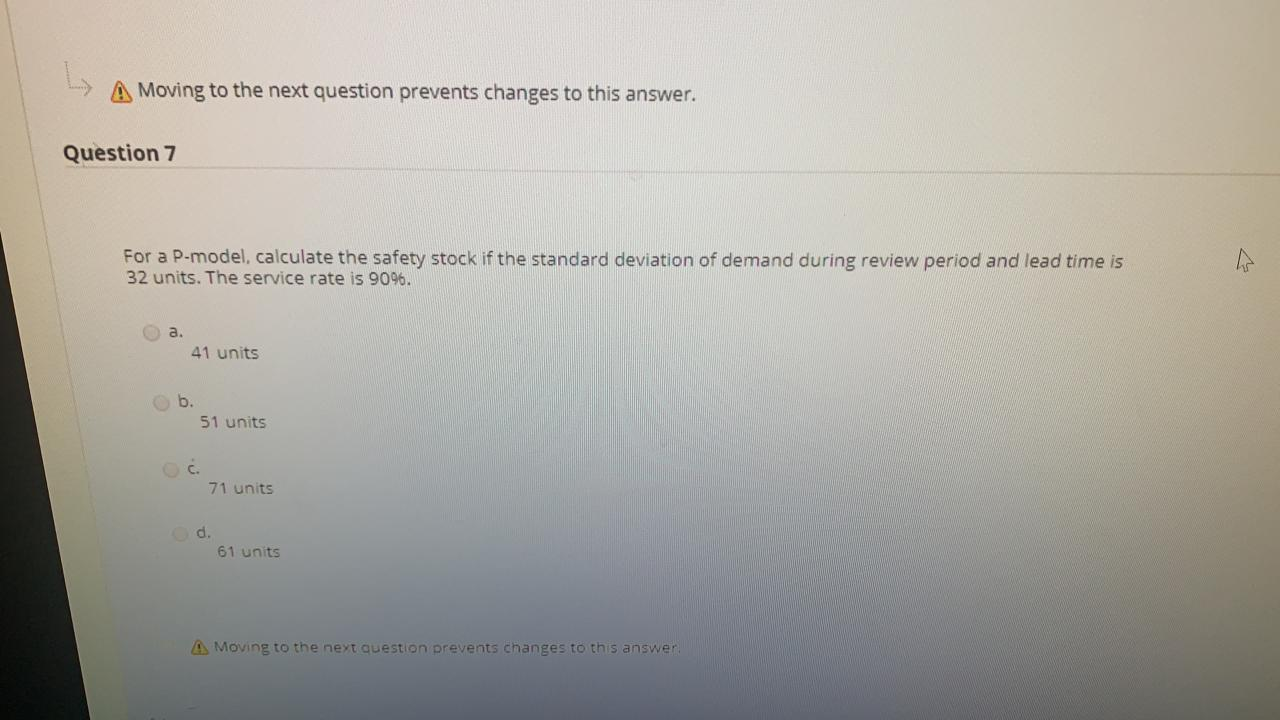 L Moving to the next question prevents changes to