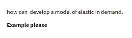 how can develop a model of elastic in demand.