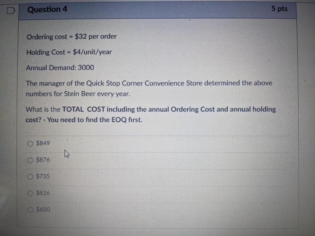 Question 4 5 pts Ordering cost = $32 per order