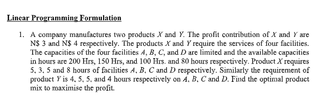 Linear Programming Formulation 1. A company