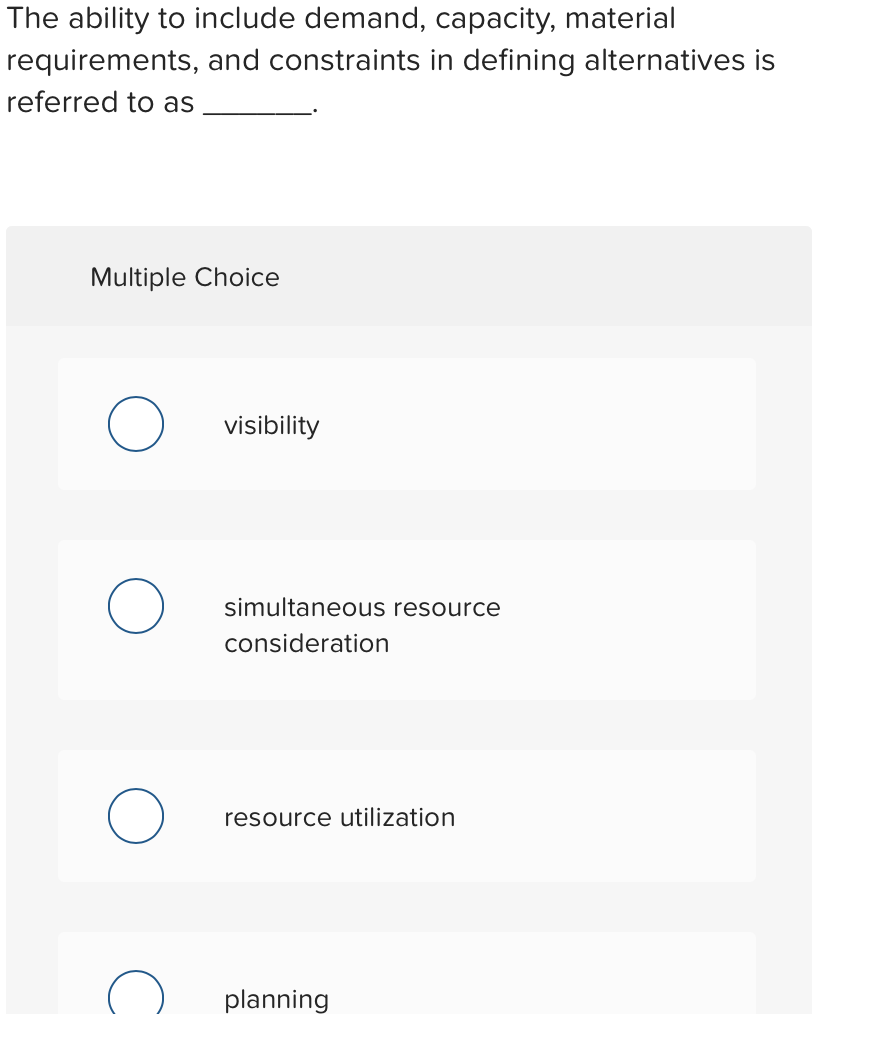 The ability to include demand, capacity, material