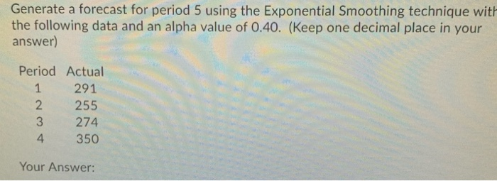 Generate a forecast for period 5 using the