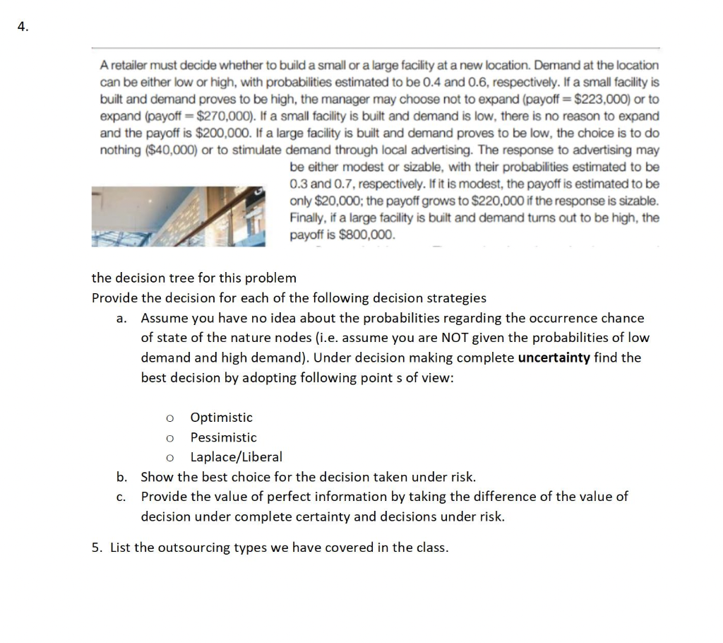 4. A retailer must decide whether to build a