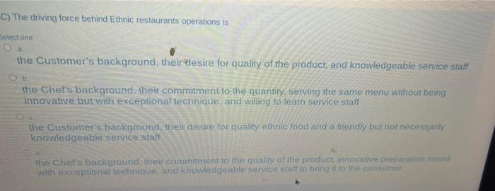 -C) The driving force behind Ethnic restaurants