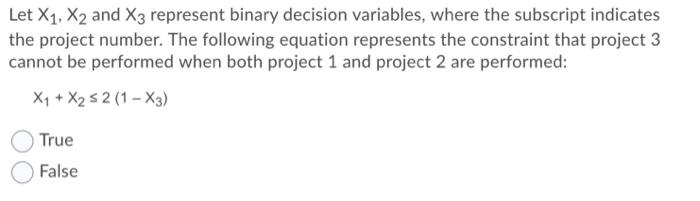 Let X1, X2 and X3 represent binary decision