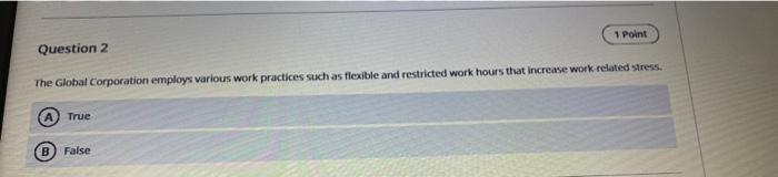 1 Point Question 2 The Global Corporation employs