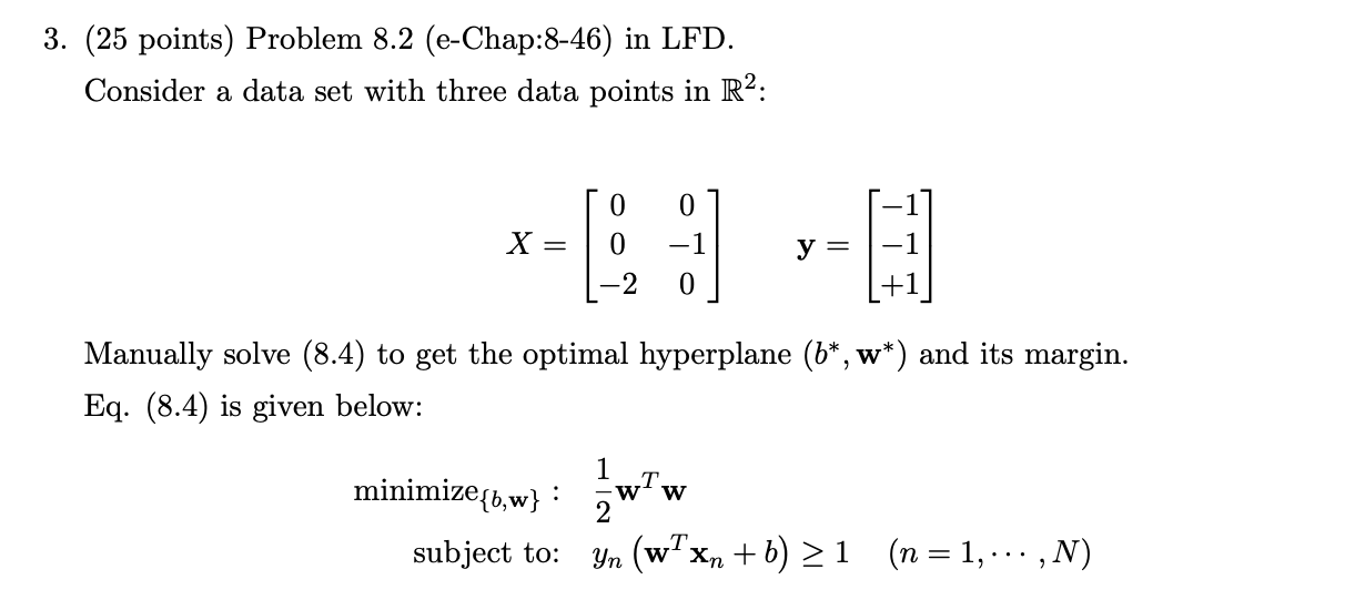 3. (25 points) Problem 8.2 (e-Chap:8-46) in LFD.