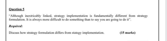 Questions "Although inextricably linked, strategy