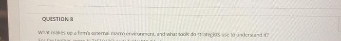 QUESTION 8 What makes up a firm's external macro