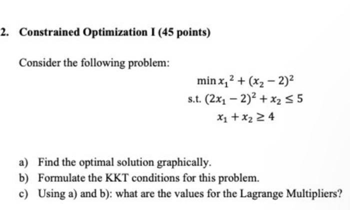 2. Constrained Optimization I (45 points)