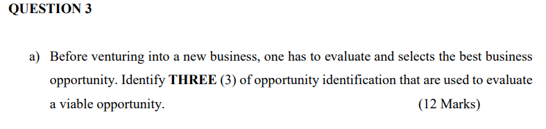 3 QUESTION 3 a) Before venturing into a new